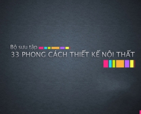 Tổng hợp 33 phong cách thiết kế nội thất bạn cần biết #1